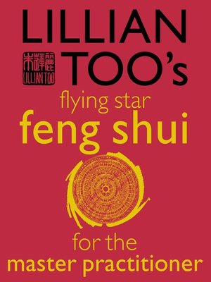 cover image of Lillian Too's Flying Star Feng Shui For the Master Practitioner
